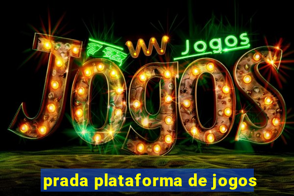 prada plataforma de jogos